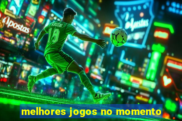 melhores jogos no momento